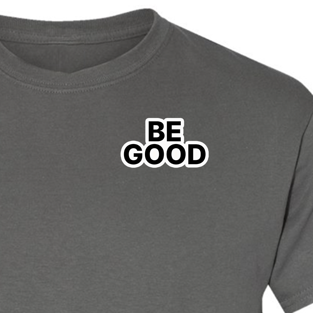 BE GOOD - Left Crest T Shirt