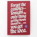 Forget The Candles You're A Fire Hazard Card | Flirty Birthday Card