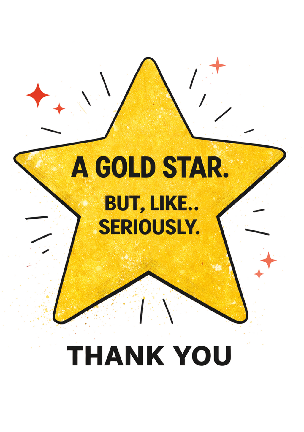 A Gold Star But Like Seriously Card | Funny Thank You Card