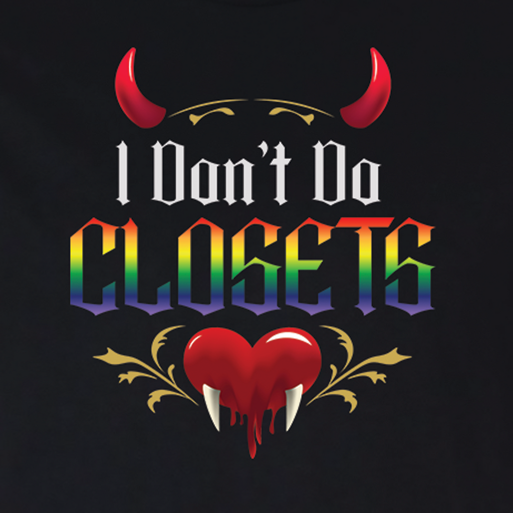I Don't Do Closets Graphic Tee