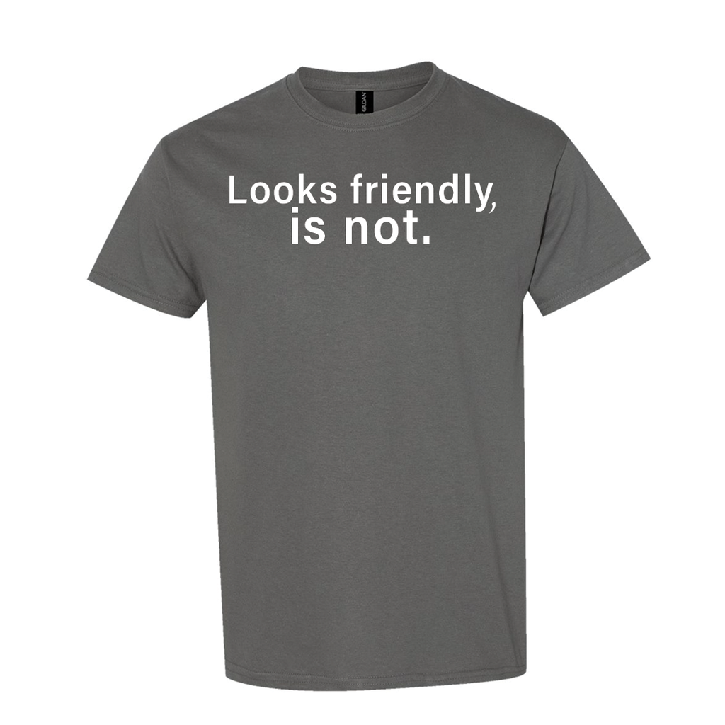 Looks Friendly, Is Not Short Sleeve Tee