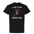 Come to the Naughty Side Tee – May the 4th Limited Edition