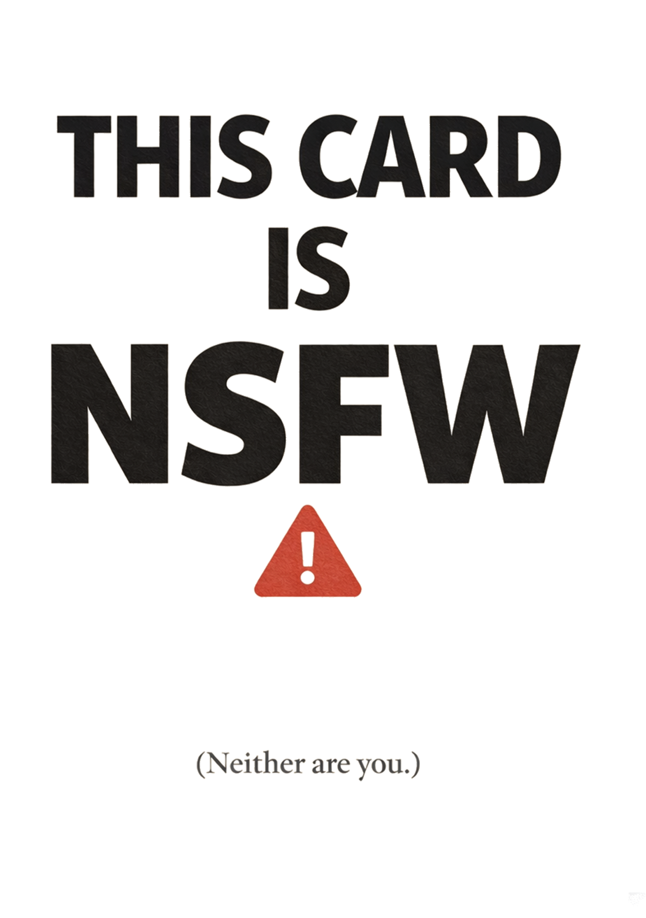 This Card Is NSFW Neither Are You Card | Funny Card