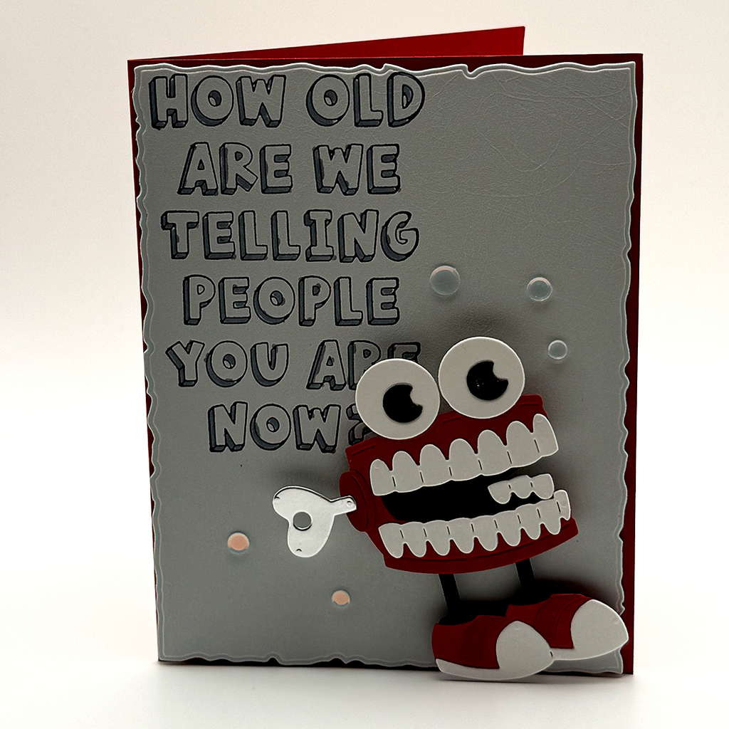 How Old Are We Saying You Are?  Handcrafted Birthday Card