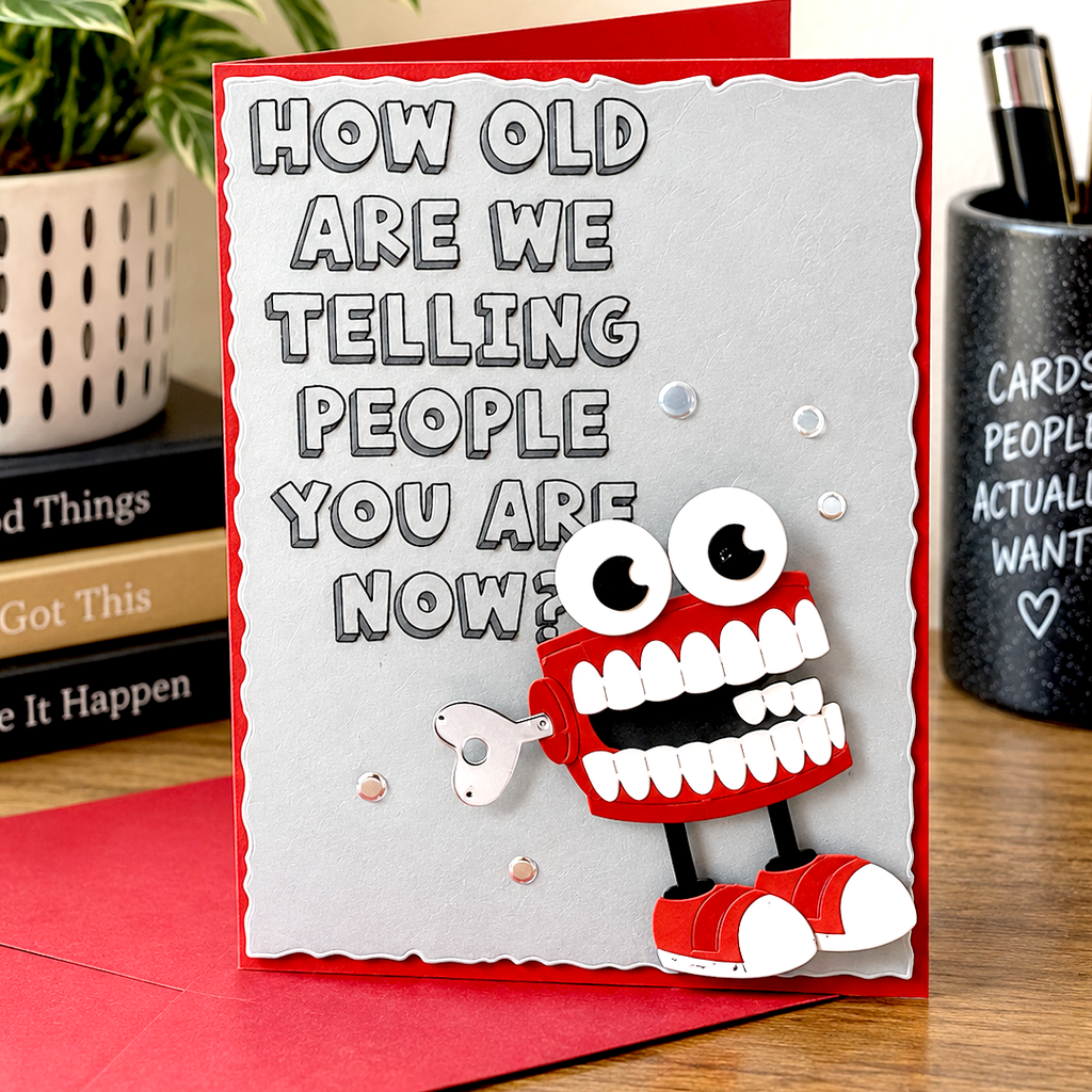 How Old Are We Saying You Are?  Handcrafted Birthday Card