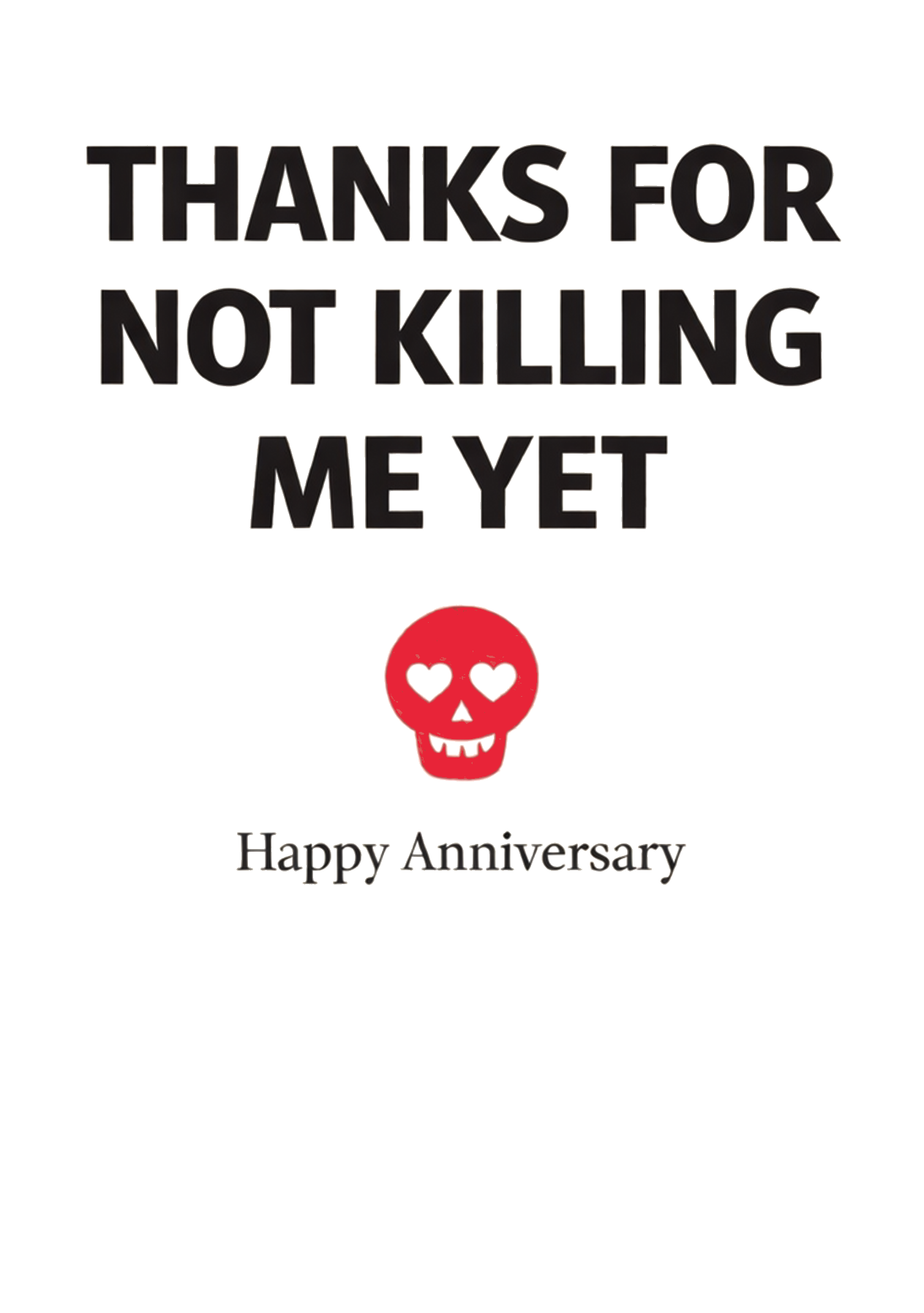 Thanks For Not Killing Me Yet Card | Funny Anniversary Card