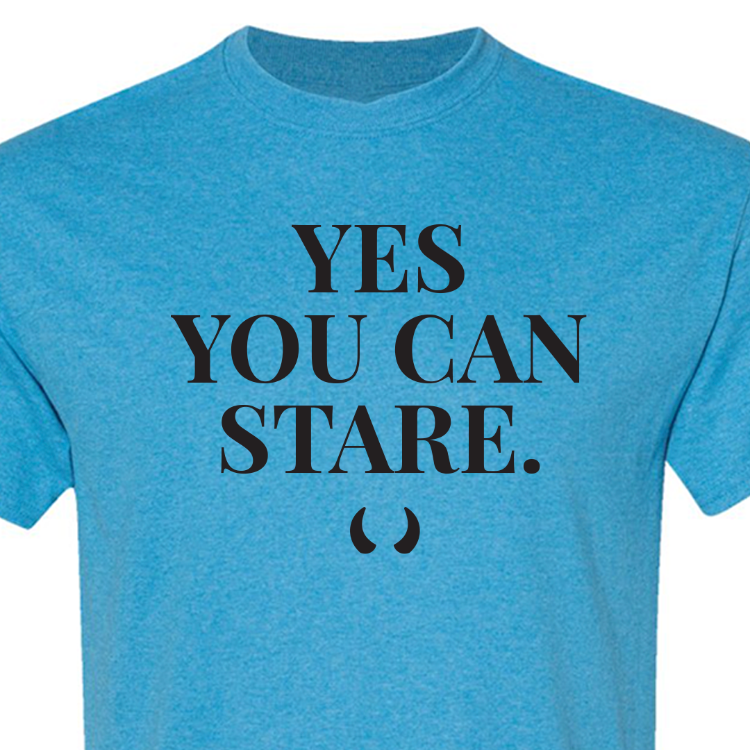 Yes You Can Stare T-Shirt | Bold Body Positive Statement Tee